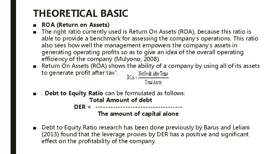 THEORETICAL BASIC ■ ROA (Return on Assets) ■ The right ratio currently used is THEORETICAL BASIC ■ ROA (Return on Assets) ■ The right ratio currently used is
