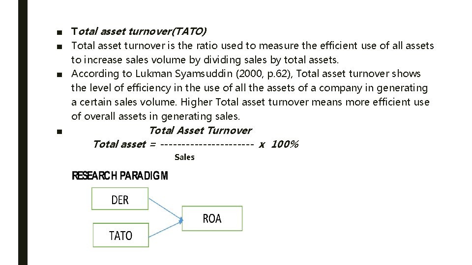 ■ Total asset turnover(TATO) ■ Total asset turnover is the ratio used to measure ■ Total asset turnover(TATO) ■ Total asset turnover is the ratio used to measure