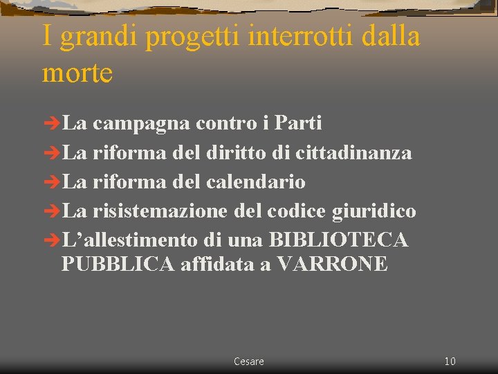 I grandi progetti interrotti dalla morte èLa campagna contro i Parti èLa riforma del I grandi progetti interrotti dalla morte èLa campagna contro i Parti èLa riforma del