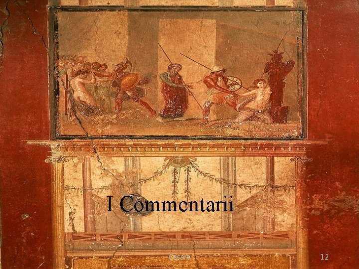 I Commentarii Cesare 12 I Commentarii Cesare 12