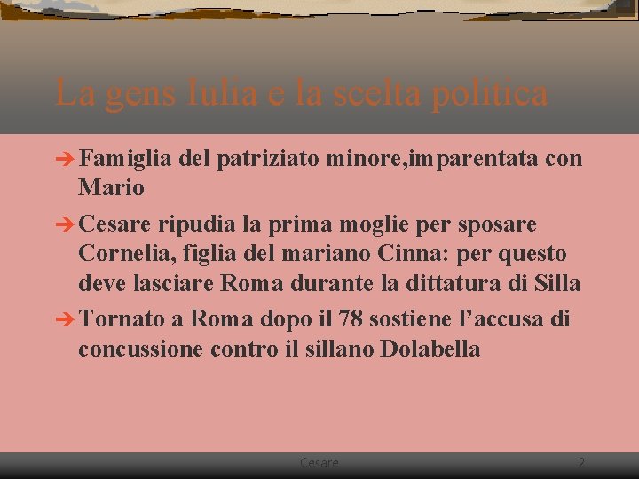 La gens Iulia e la scelta politica è Famiglia del patriziato minore, imparentata con La gens Iulia e la scelta politica è Famiglia del patriziato minore, imparentata con
