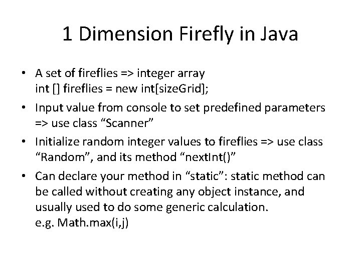 1 Dimension Firefly in Java • A set of fireflies => integer array int