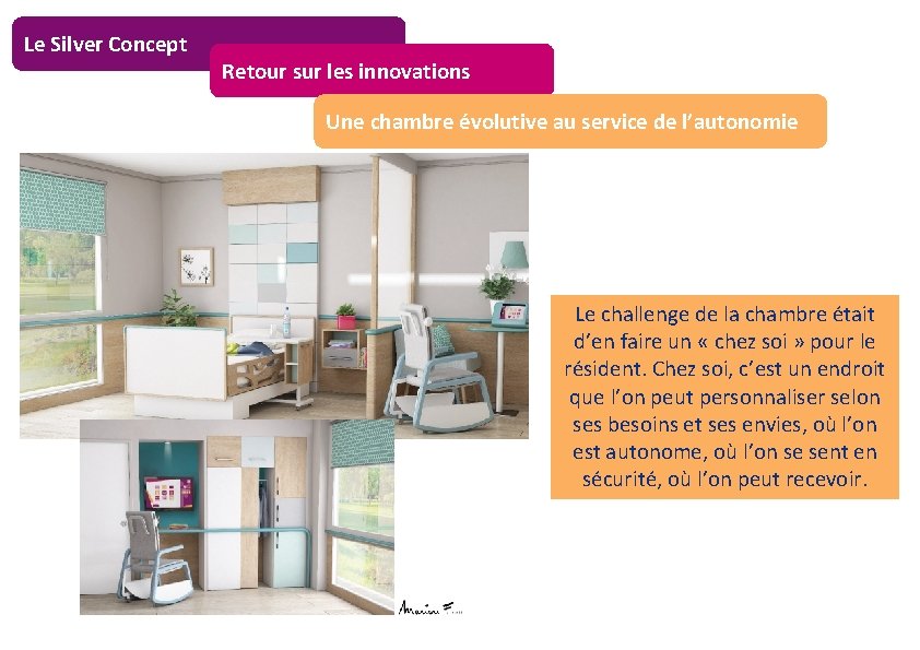 Le Silver Concept Retour sur les innovations Une chambre évolutive au service de l’autonomie