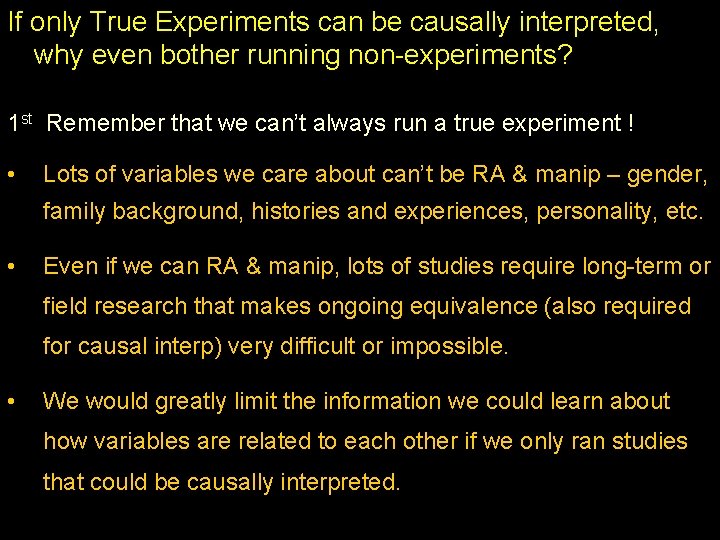 If only True Experiments can be causally interpreted, why even bother running non-experiments? 1