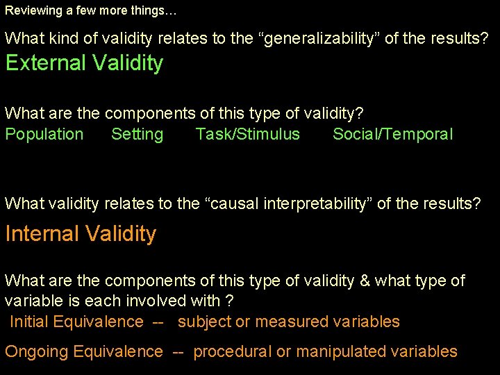 Reviewing a few more things… What kind of validity relates to the “generalizability” of