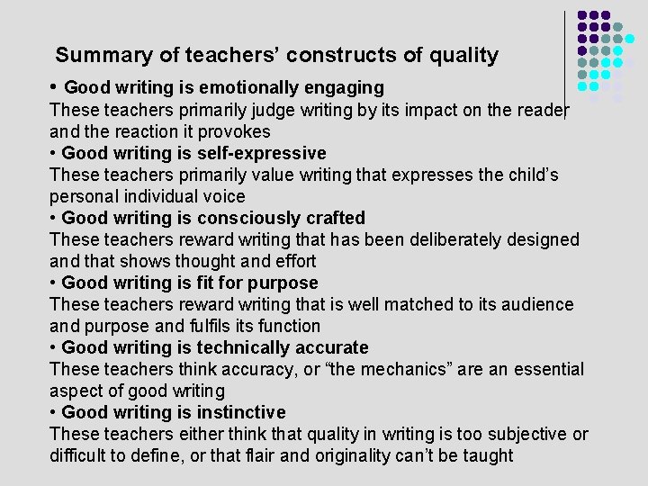 Summary of teachers’ constructs of quality • Good writing is emotionally engaging These teachers