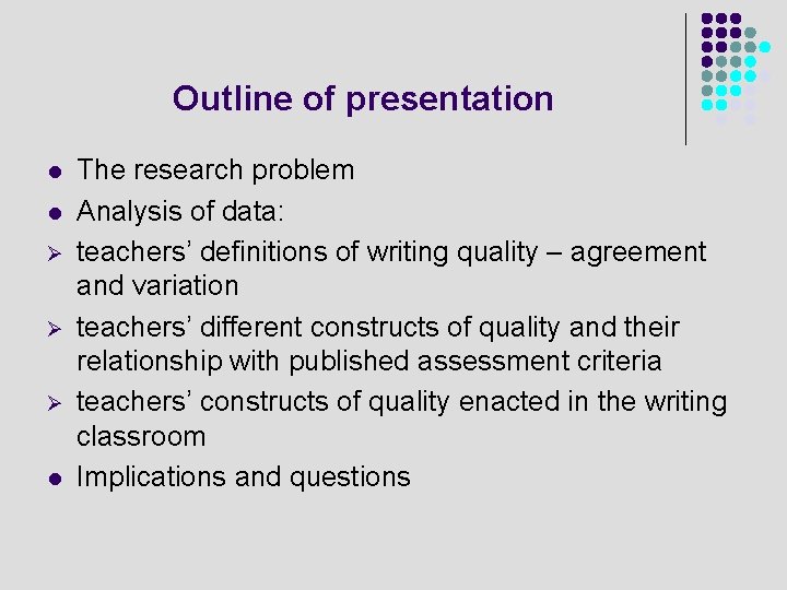 Outline of presentation l l Ø Ø Ø l The research problem Analysis of
