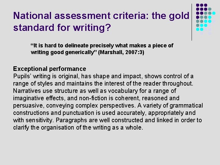National assessment criteria: the gold standard for writing? “It is hard to delineate precisely