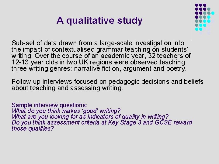A qualitative study Sub-set of data drawn from a large-scale investigation into the impact
