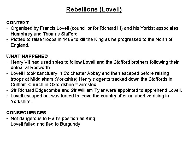 Rebellions (Lovell) CONTEXT • Organised by Francis Lovell (councillor for Richard III) and his