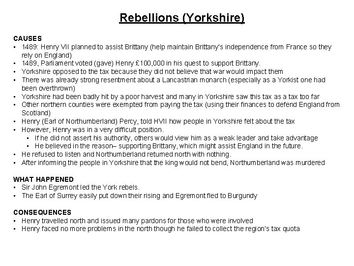 Rebellions (Yorkshire) CAUSES • 1489: Henry VII planned to assist Brittany (help maintain Brittany’s