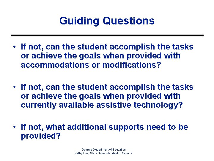 Guiding Questions • If not, can the student accomplish the tasks or achieve the
