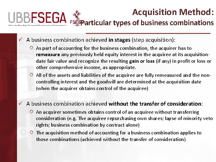 Acquisition Method: Particular types of business combinations ü A business combination achieved in stages