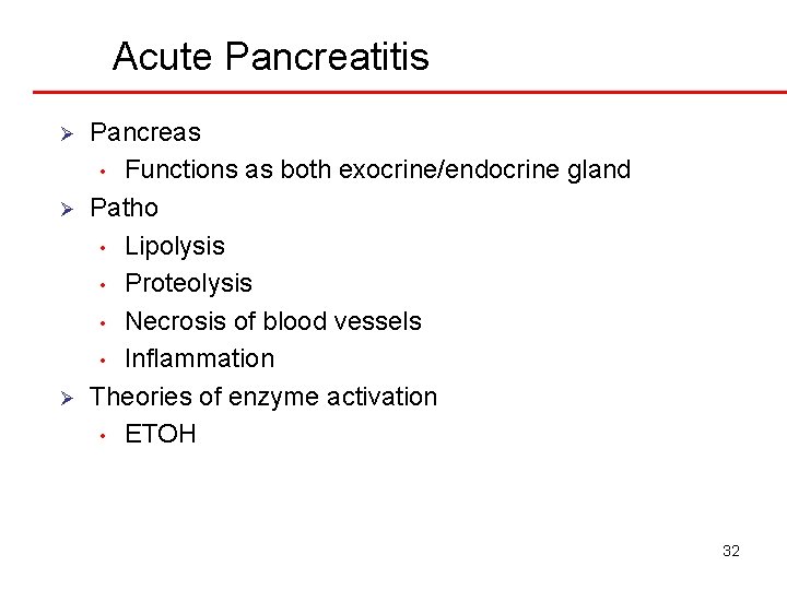 Acute Pancreatitis Ø Ø Ø Pancreas • Functions as both exocrine/endocrine gland Patho •