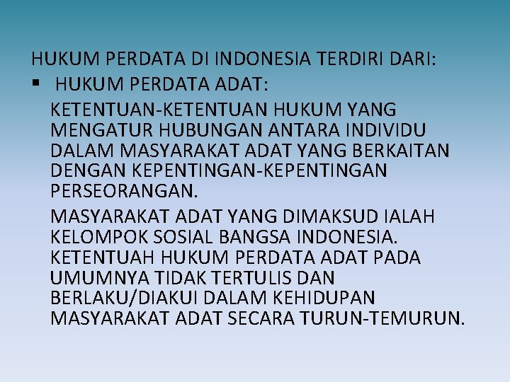 HUKUM PERDATA DI INDONESIA TERDIRI DARI: § HUKUM PERDATA ADAT: KETENTUAN-KETENTUAN HUKUM YANG MENGATUR