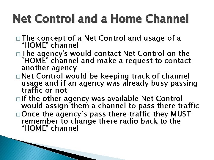 Net Control and a Home Channel � The concept of a Net Control and