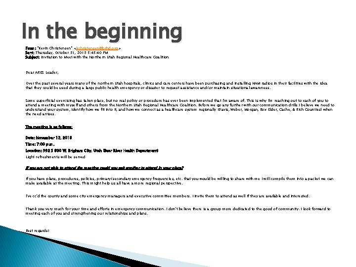 In the beginning From: "Kevin Christensen" <kchristensen@brhd. org> Sent: Thursday, October 31, 2013 5: