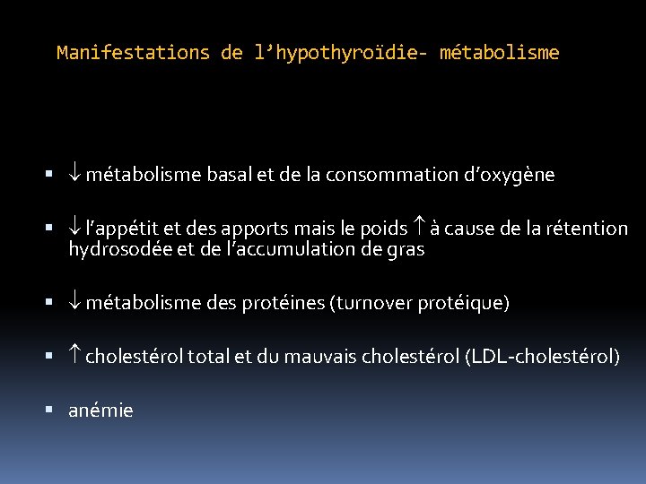 Manifestations de l’hypothyroïdie- métabolisme basal et de la consommation d’oxygène l’appétit et des apports