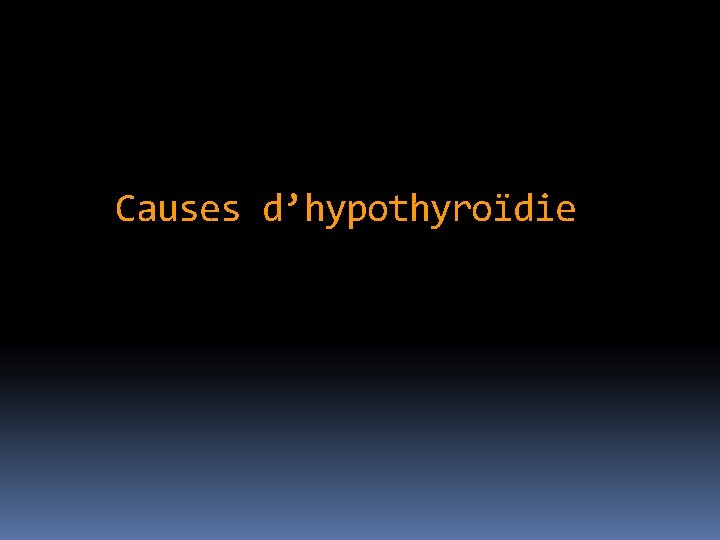 Causes d’hypothyroïdie 