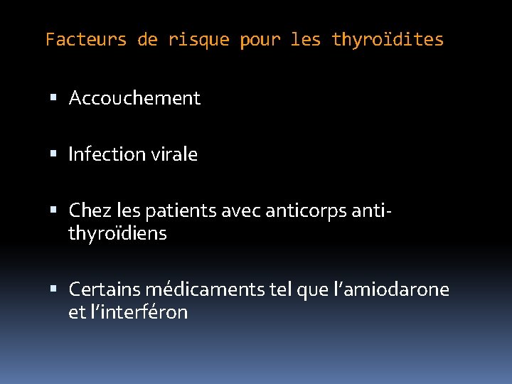 Facteurs de risque pour les thyroïdites Accouchement Infection virale Chez les patients avec anticorps