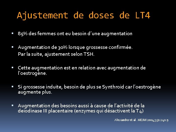 Ajustement de doses de LT 4 85% des femmes ont eu besoin d’une augmentation