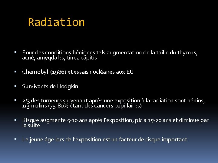 Radiation Pour des conditions bénignes tels augmentation de la taille du thymus, acné, amygdales,