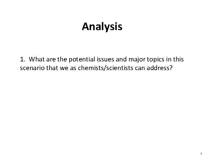 Analysis 1. What are the potential issues and major topics in this scenario that