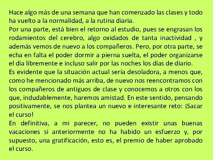 Hace algo más de una semana que han comenzado las clases y todo ha