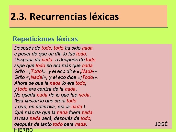 2. 3. Recurrencias léxicas Repeticiones léxicas Después de todo, todo ha sido nada, a