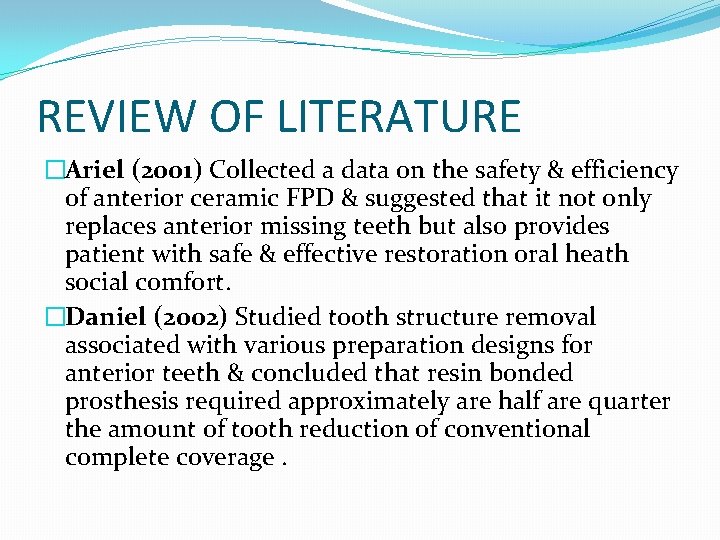 REVIEW OF LITERATURE �Ariel (2001) Collected a data on the safety & efficiency of