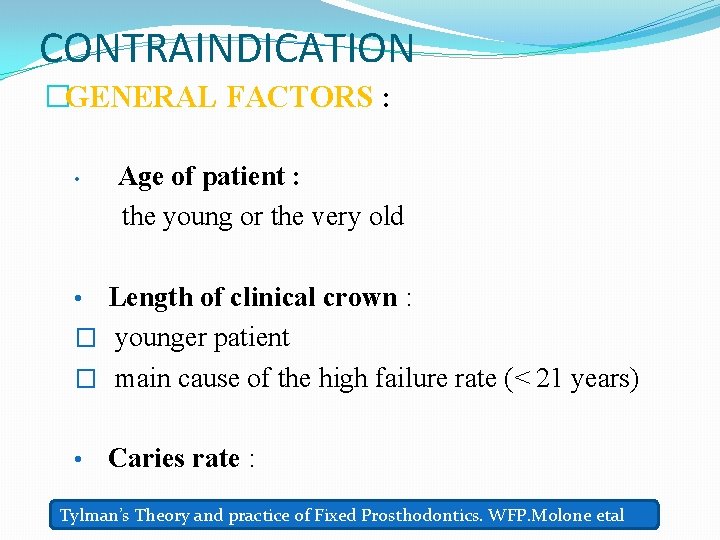 CONTRAINDICATION �GENERAL FACTORS : • Age of patient : the young or the very