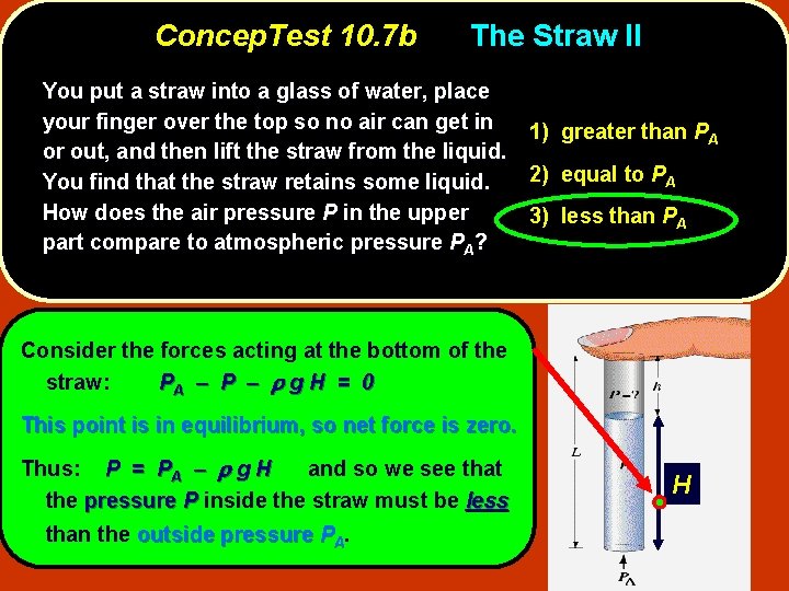 Concep. Test 10. 7 b The Straw II You put a straw into a