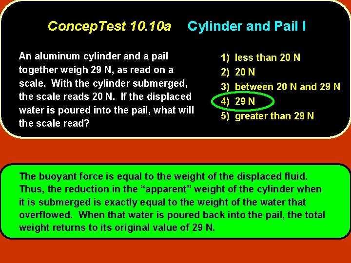 Concep. Test 10. 10 a Cylinder and Pail I An aluminum cylinder and a