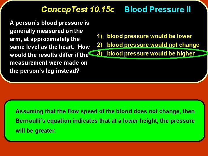 Concep. Test 10. 15 c A person’s blood pressure is generally measured on the