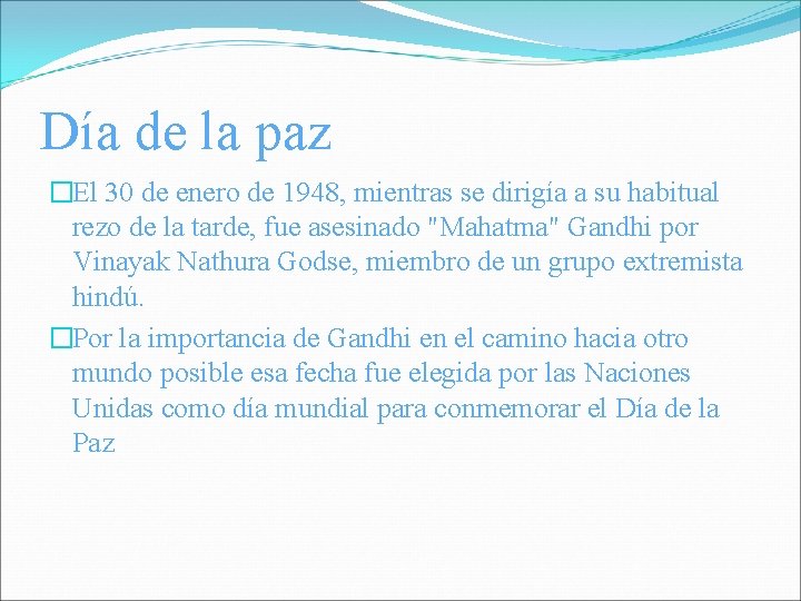 Día de la paz �El 30 de enero de 1948, mientras se dirigía a