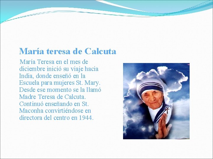 María teresa de Calcuta María Teresa en el mes de diciembre inició su viaje