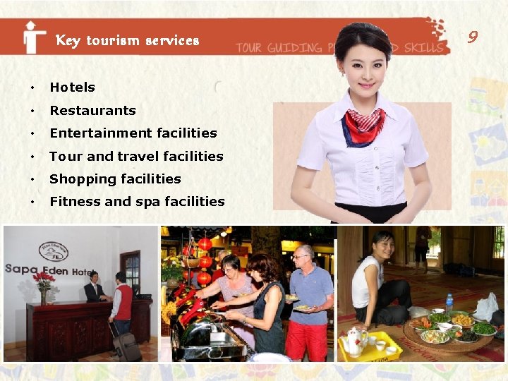 Key tourism services • Hotels • Restaurants • Entertainment facilities • Tour and travel