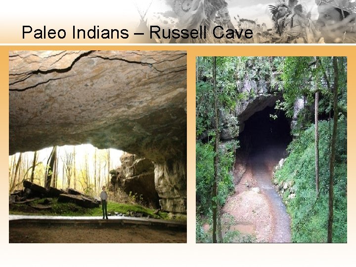 Paleo Indians – Russell Cave 