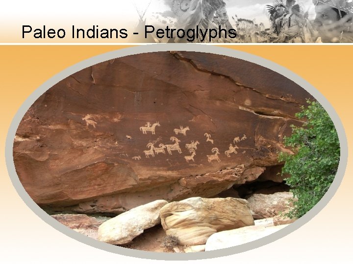 Paleo Indians - Petroglyphs 