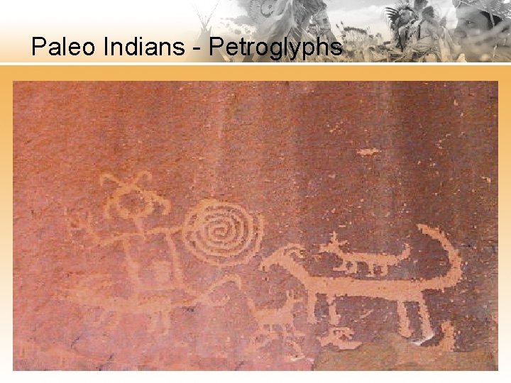 Paleo Indians - Petroglyphs 