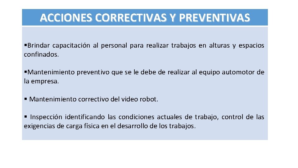 ACCIONES CORRECTIVAS Y PREVENTIVAS §Brindar capacitación al personal para realizar trabajos en alturas y
