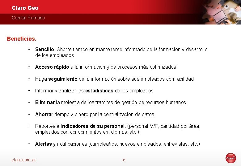 Claro Geo Capital Humano Beneficios. • Sencillo. Ahorre tiempo en mantenerse informado de la