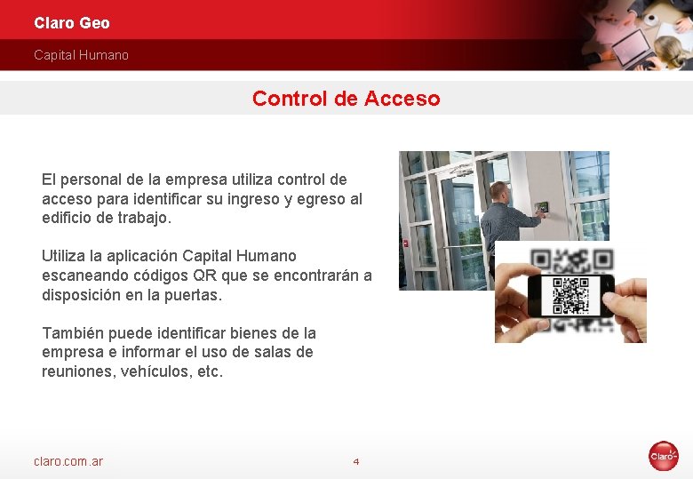 Claro Geo Capital Humano Control de Acceso El personal de la empresa utiliza control