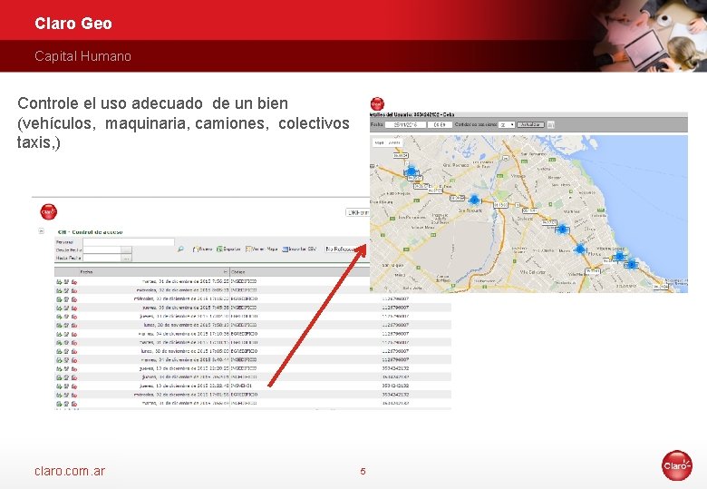 Claro Geo Capital Humano Controle el uso adecuado de un bien (vehículos, maquinaria, camiones,