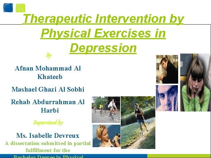 Therapeutic Intervention by Physical Exercises in Depression By Afnan Mohammad Al Khateeb Mashael Ghazi