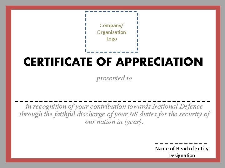 Company/ Organisation Logo CERTIFICATE OF APPRECIATION presented to in recognition of your contribution towards