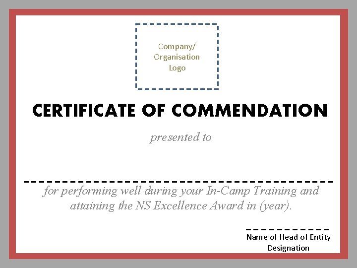 Company/ Organisation Logo CERTIFICATE OF COMMENDATION presented to for performing well during your In-Camp