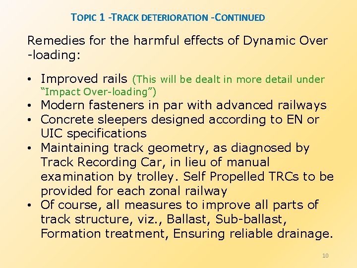 TOPIC 1 -TRACK DETERIORATION - CONTINUED Remedies for the harmful effects of Dynamic Over