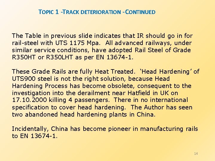 TOPIC 1 -TRACK DETERIORATION - CONTINUED The Table in previous slide indicates that IR