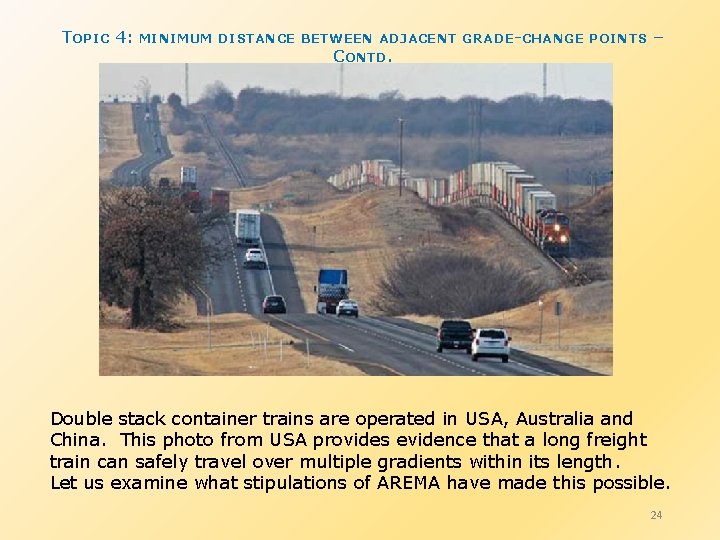 TOPIC 4: MINIMUM DISTANCE BETWEEN ADJACENT GRADE-CHANGE POINTS – CONTD. Double stack container trains